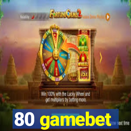 80 gamebet